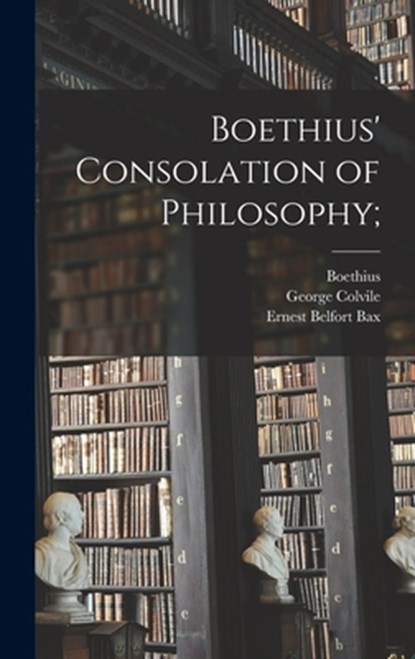 Boethius' Consolation of Philosophy;, D. 524 Boethius - Gebonden - 9781013748868