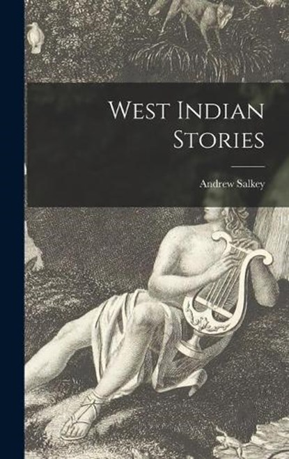 West Indian Stories, SALKEY,  Andrew 1928- - Gebonden - 9781014167910