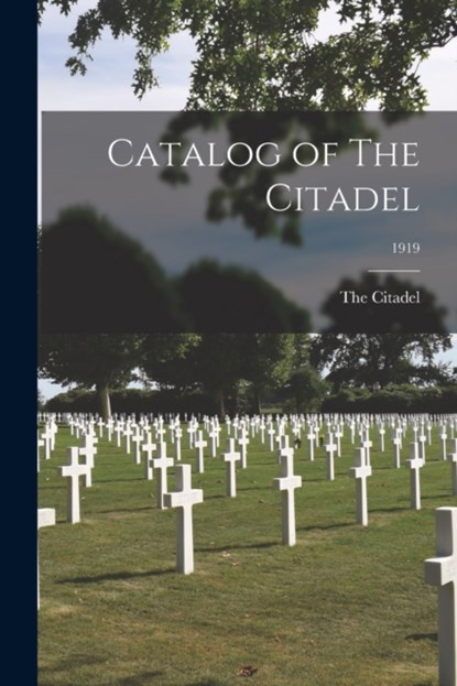 Catalog of The Citadel; 1919, niet bekend - Paperback - 9781014226389