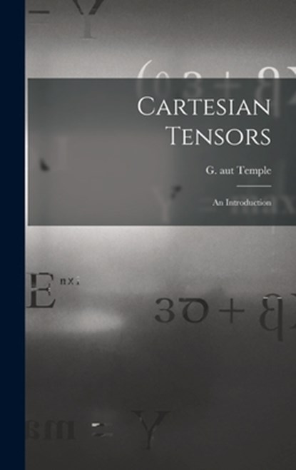 Cartesian Tensors: an Introduction, G. Aut Temple - Gebonden - 9781014227812