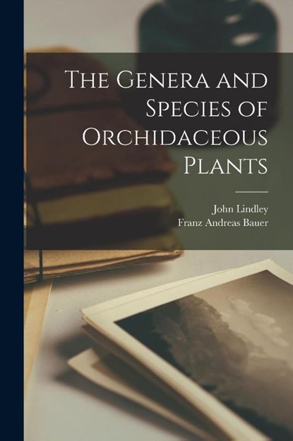 The Genera and Species of Orchidaceous Plants, niet bekend - Paperback - 9781014275325