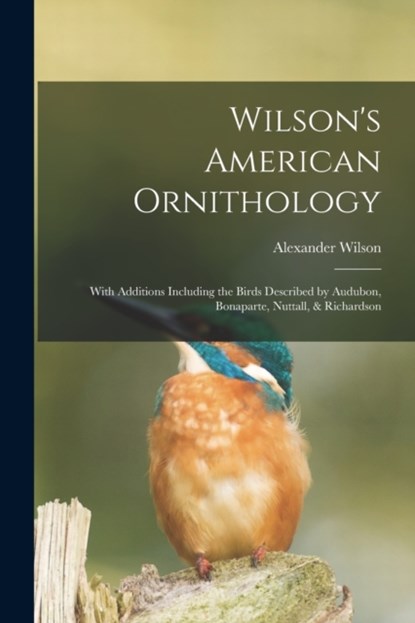 Wilson's American Ornithology [microform], Alexander 1766-1813 Wilson - Paperback - 9781014594778