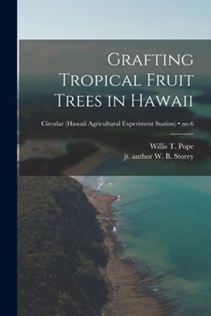 Grafting Tropical Fruit Trees in Hawaii; no.6, Willis T. (Willis Thomas) 1873- Pope - Paperback - 9781014784261