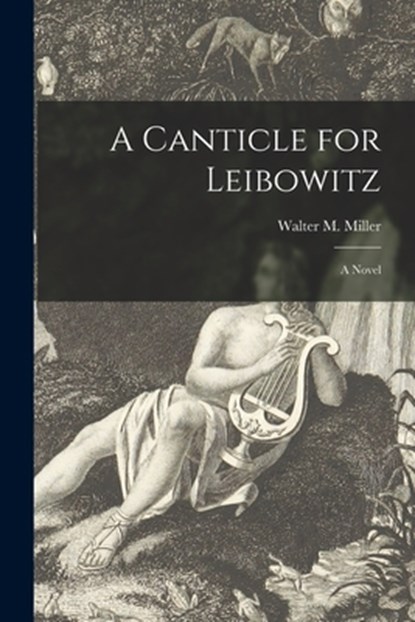 A Canticle for Leibowitz; a Novel, Walter M. 1923-1996 Miller - Paperback - 9781014823588