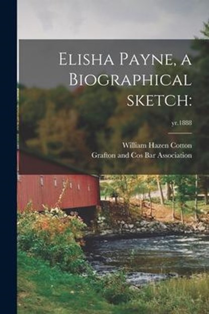 Elisha Payne, a Biographical Sketch, William Hazen Cotton - Paperback - 9781014882714