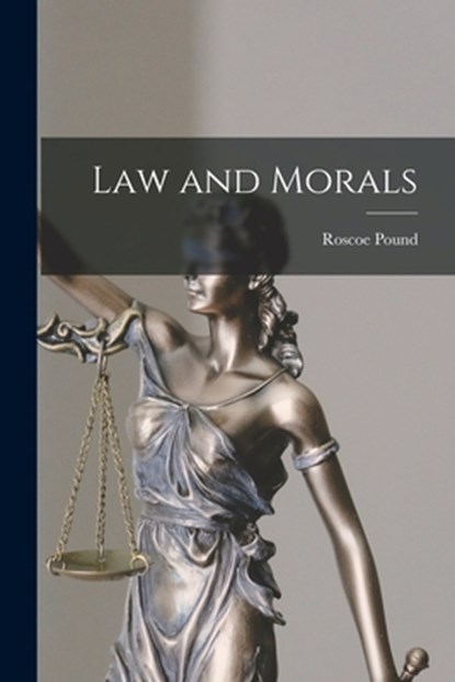 Law and Morals, Roscoe Pound - Paperback - 9781014912527