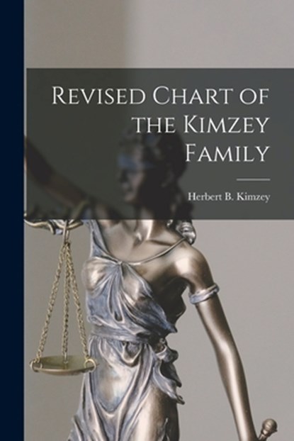 Revised Chart of the Kimzey Family, Herbert B. (Herbert Bennett) Kimzey - Paperback - 9781015039445