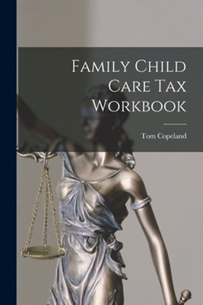 Family Child Care Tax Workbook, Tom Copeland - Paperback - 9781015095168