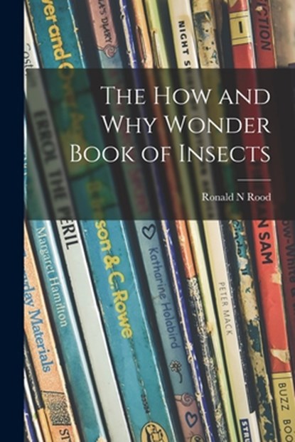 The How and Why Wonder Book of Insects, Ronald N. Rood - Paperback - 9781015170216