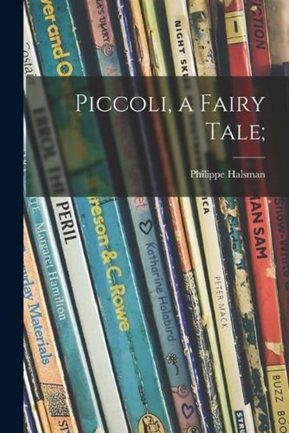 Piccoli, a Fairy Tale;, Philippe Halsman - Paperback - 9781015170742