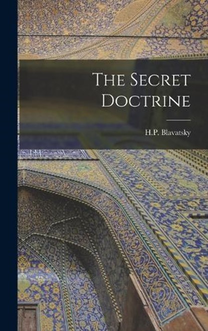 The Secret Doctrine, H. P. Blavatsky - Gebonden - 9781015395190