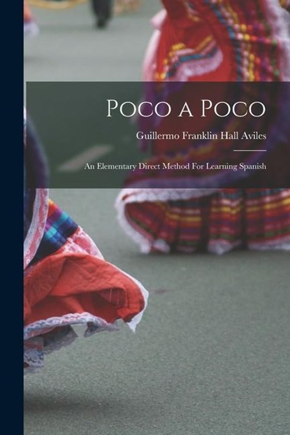 POCO A POCO, Guillermo Franklin Hall Aviles - Paperback - 9781015414624