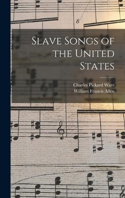 Slave Songs of the United States, William Francis Allen - Gebonden - 9781015432413