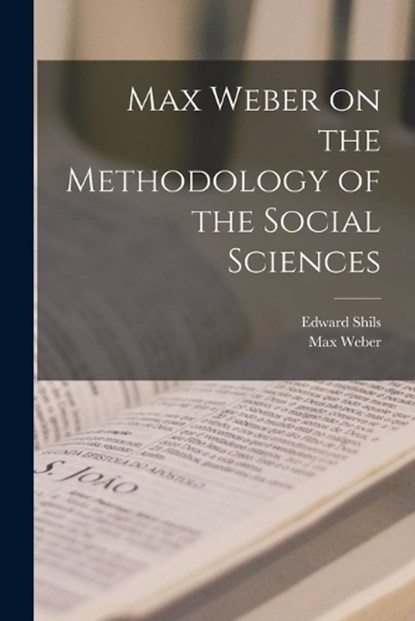 Max Weber on the Methodology of the Social Sciences, Max Weber - Paperback - 9781015441071