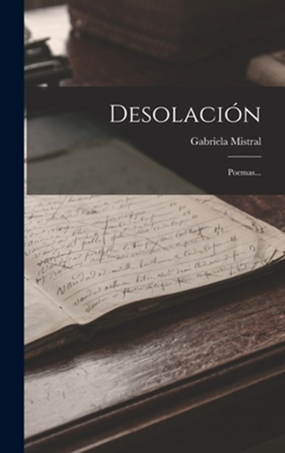Desolacion, Gabriela Mistral - Gebonden - 9781015458024