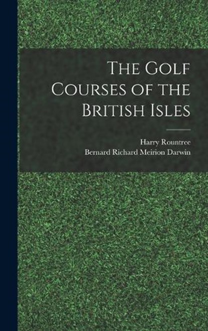 The Golf Courses of the British Isles, Bernard Richard Meirion Darwin - Gebonden - 9781015461291