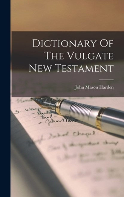 Dictionary Of The Vulgate New Testament, John Mason Harden - Gebonden - 9781015593305