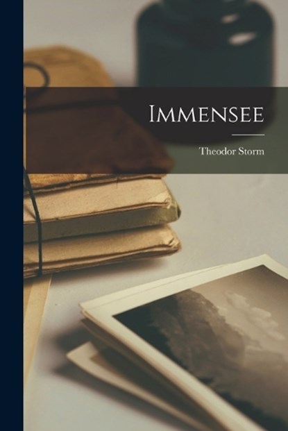 Immensee, Theodor Storm - Paperback - 9781015612716