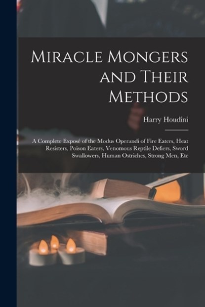 Miracle Mongers and Their Methods, Harry Houdini - Paperback - 9781015632158