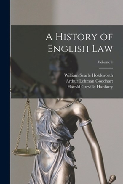 A History of English Law; Volume 1, William Searle Holdsworth - Paperback - 9781015633650