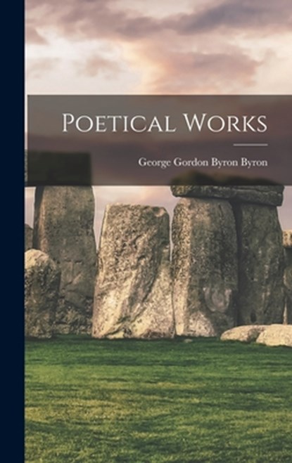 Poetical Works, George Gordon Byron Byron - Gebonden - 9781015713512