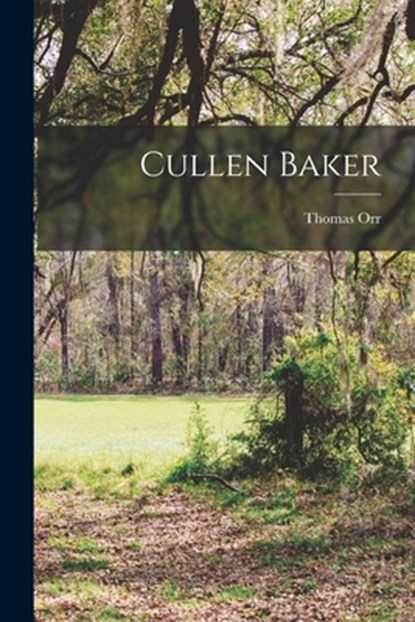 Cullen Baker, Thomas Orr - Paperback - 9781015733114