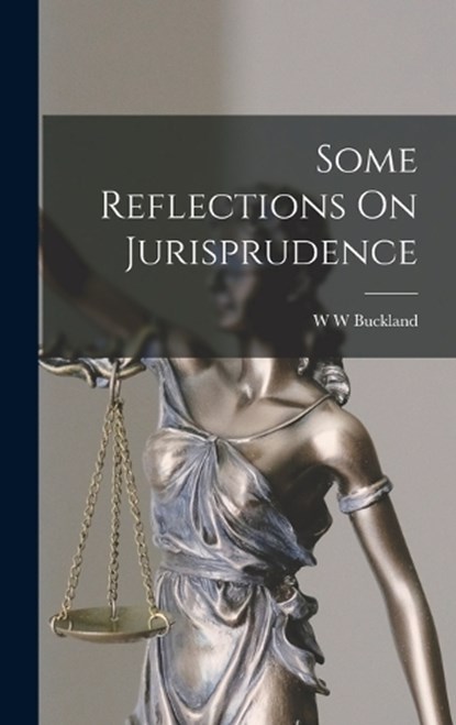 Some Reflections On Jurisprudence, W W Buckland - Gebonden - 9781015920019