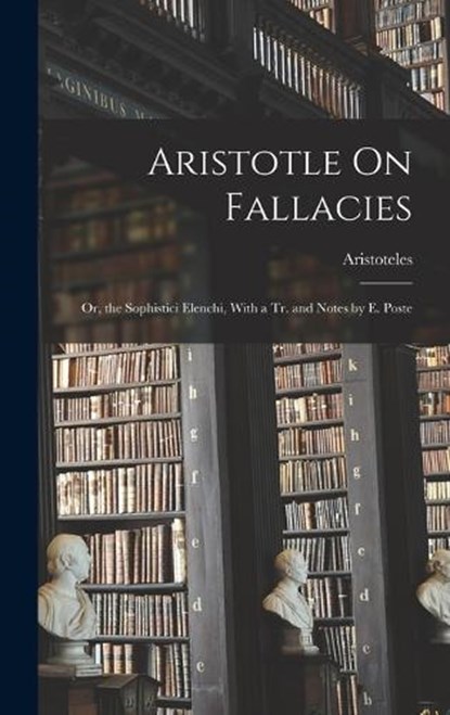 Aristotle On Fallacies, Aristoteles - Gebonden - 9781015934092