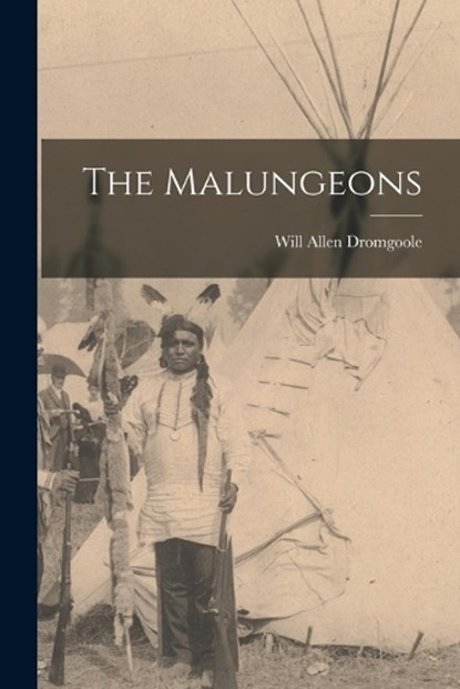 The Malungeons, Will Allen 1860-1934 Dromgoole - Paperback - 9781015985483