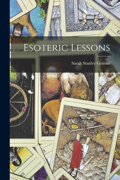Esoteric Lessons, Sarah Stanley Grimké - Paperback - 9781016019682