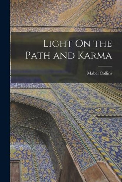 Light On the Path and Karma, Mabel Collins - Paperback - 9781016038034