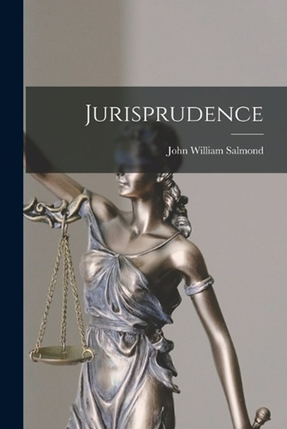 Jurisprudence, John William Salmond - Paperback - 9781016083065