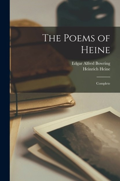 The Poems of Heine: Complete, Heinrich Heine - Paperback - 9781016119429