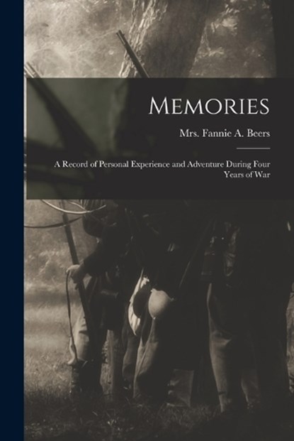 Memories, Fannie A Beers - Paperback - 9781016241502