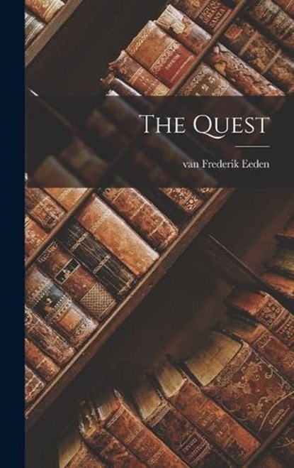 The Quest, Van Frederik Eeden - Gebonden - 9781016270427