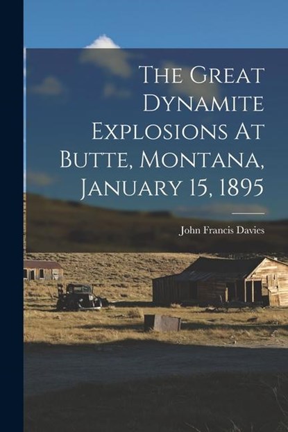 GRT DYNAMITE EXPLOSIONS AT BUT, John Francis Davies - Paperback - 9781016299060