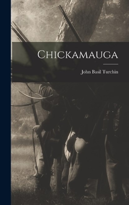 Chickamauga, TURCHIN,  John Basil - Gebonden - 9781016334754