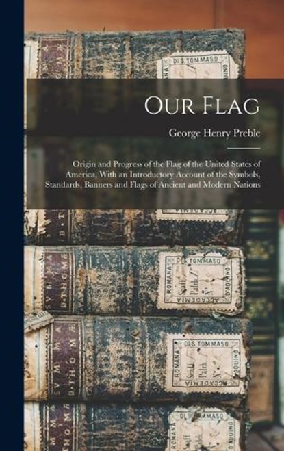 Our Flag, George Henry Preble - Gebonden - 9781016337052