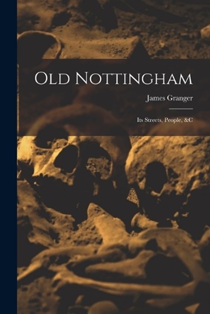 Old Nottingham, James Granger - Paperback - 9781016439091