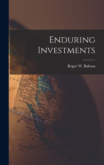 Enduring Investments, Roger W Babson - Gebonden - 9781016464611