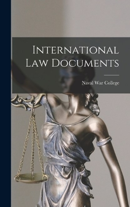 International Law Documents, Naval War College (U S ) - Gebonden - 9781016547536