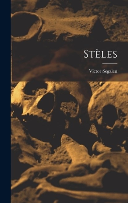 Stèles, Victor Segalen - Gebonden - 9781016746311