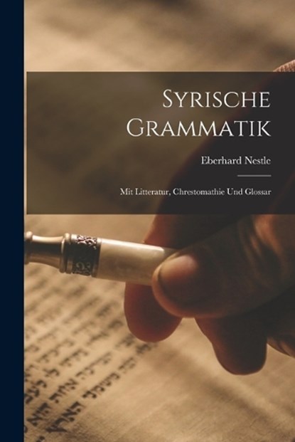 Syrische Grammatik, Eberhard Nestle - Paperback - 9781016794671