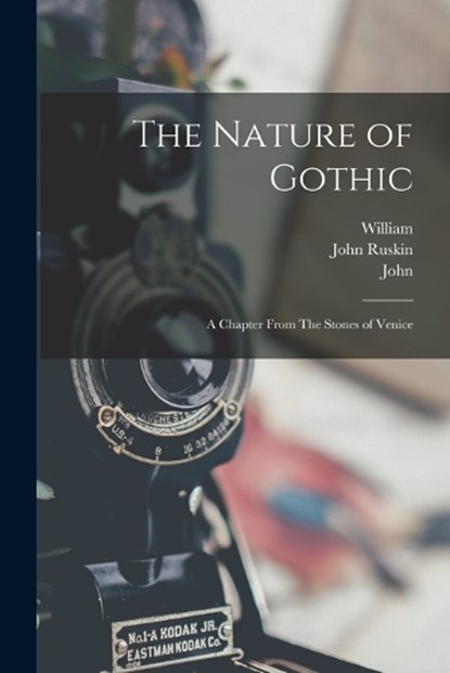 The Nature of Gothic: A Chapter From The Stones of Venice, John Ruskin - Paperback - 9781016890854