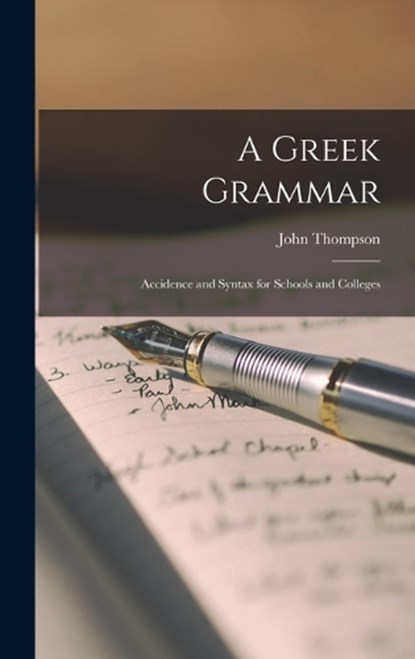 A Greek Grammar, John Thompson - Gebonden - 9781016964913