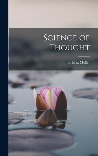 Science of Thought, F Max Muller - Gebonden - 9781017083385