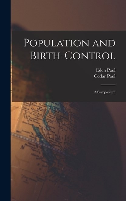 Population and Birth-Control, Cedar Paul ; Eden Paul - Gebonden - 9781017142792