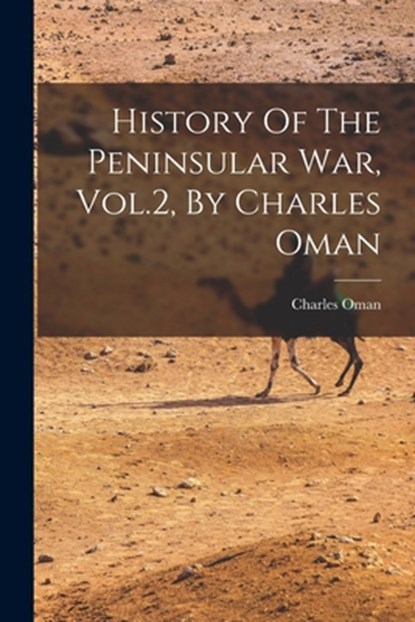 History Of The Peninsular War, Vol.2, By Charles Oman, Charles Oman - Paperback - 9781017282283