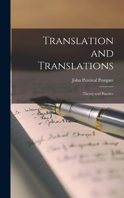 Translation and Translations; Theory and Practice, John Percival Postgate - Gebonden - 9781017335538
