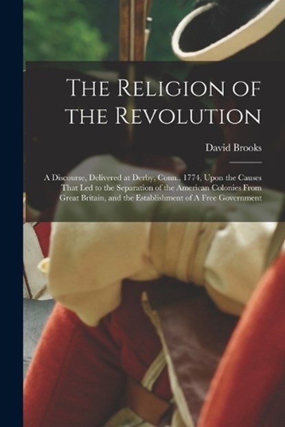 The Religion of the Revolution, David Brooks - Paperback - 9781017434941
